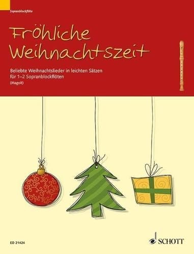 Fröhliche Weihnachtszeit: Beliebte Weihnachtslieder in leichten Sätzen. 1-2 Sopran-Blockflöten. von Schott Music Distribution
